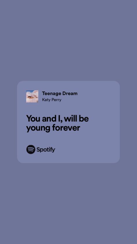 Katy Perry Lyrics, You And I Katy Perry Song, Katy Perry Quotes, You And I Song Katty Perry, Teenage Dream Katy Perry Lyrics, Katy Perry Music, Teenage Dream Katy Perry Album, Dream Song, Teenage Life