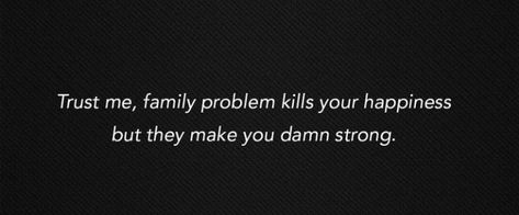 Family Problems Can Kill All Your Happiness, Family Problems Kills You Quotes, Quotes About Family Problems, Family Problem, Friendship Video, Family Problems, Facial Skin Care Routine, Craft Quotes, Short Inspirational Quotes