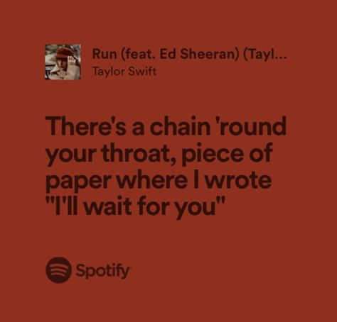 Run Taylor Swift Lyrics, Run Taylor Swift Ed Sheeran, Run Taylor Swift, Songs Captions, Forbidden Kiss, Run Lyrics, Battle Of Hogwarts, Tell Me The Truth, Ed Sheeran Lyrics