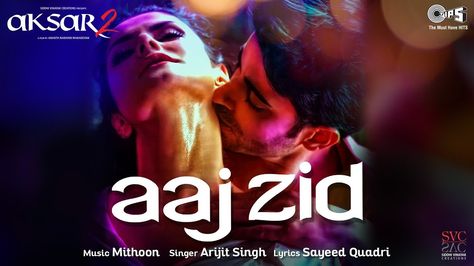 Aaj Zid is the new track from Aksar 2 movie crooned superbly by very talented singer Arijit Singh.  Lyrics :http://www.lyricshawa.com/2017/09/aaj-zid-lyrics-aksar-2-arijit-singh/ Zareen Khan, Gautam Rode, Latest Hindi Movies, Arijit Singh, Song Of The Year, Song Video, Best Friends Aesthetic, Friends Aesthetic, Shah Rukh Khan