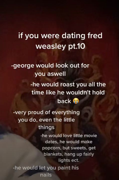 What Its Like Dating Fred Weasley, Fred Weasley X Y/n Spicy, Dating Fred Weasley, Weasley Brothers, Shifting Stories, Harry Potter Script, Shifting Ideas, Shifting Realities, Head Cannons