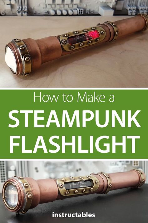 Make a working steampunk themed flashlight out of copper and brass.  #lighting #workshop #cosplay #costume #prop #industrial Steampunk Props Diy, Steampunk Ideas Diy, Diy Steam Punk Costume, Steampunk Costume Diy, Diy Steampunk Accessories, Steampunk School, Diy Steampunk Costume, Steampunk Accessories Diy, Steampunk Fashion Diy