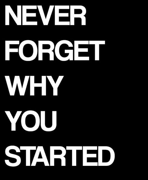 I never want to forget why....I started for ME and ME alone and NO ONE ELSE! Determination Tattoo, Arbonne, Think About It, Great Quotes, Inspiring Quotes, Never Forget, Inspirational Words, Cool Words, Favorite Quotes