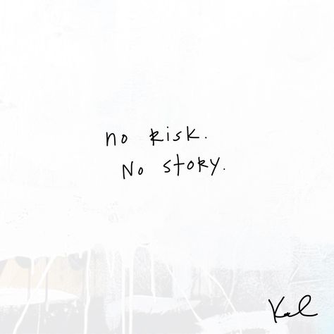 no risk no story is not just a saying - or a slogan. it’s a risk. it may not resonate like i think it will. not everyone is a risk taker. not every risk has a happy ending. but a lesson is always somewhere in the cereal box. i’m scared. so i’m packing up my safety, my khaki and my button down environment and moving across the country to a barn - paid way too much money and gambled on the mountains as my source of inspiration and financial return. i’m all in. and maybe all out. i ha... No Risk No Story Tattoo, No Risk No Story, Story Tattoo, Risk Taker, I M Scared, Happy Ending, A Barn, Take Risks, Life Tattoos