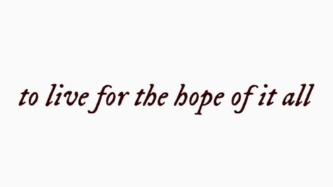 Poet Tattoo, Taylor Swift Lyrics Tattoo, Folklore Quotes, To Live For The Hope Of It All Tattoo, Ts Lyric, Taylor Swift Lyric Tattoo, Folklore Tattoo, Stunning Tattoos, French Tattoo