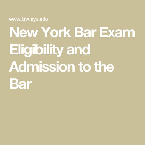 New York Bar Exam Eligibility and Admission to the Bar I Passed The Bar Exam, Nyu Law, Passing The Bar, New York Bar, Bar Exam, Law Degree, Constitutional Law, Common Law, Home Libraries