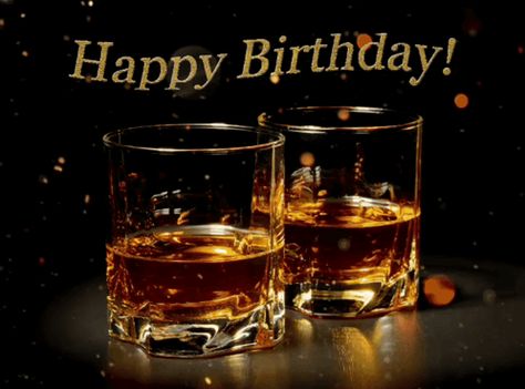 Happy Birthday Whiskey, Whiskey Gifts Basket, Gif Happy Birthday, Happy Birthday Wishes For Him, Cool Happy Birthday Images, Man Gif, Whiskey Quotes, Birthday Wishes Gif, Birthday Man