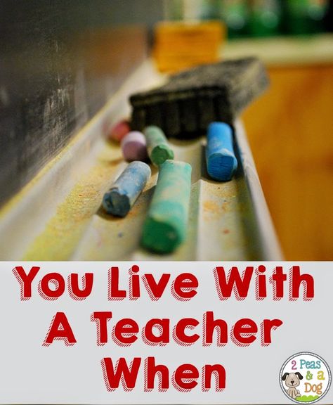 You Live With A Teacher When - 2 Peas and a Dog Teacher Funnies, Teacher Humour, Classroom Humor, Teaching Humor, Apps For Teachers, Teacher Problems, Teaching Quotes, Kindergarten Fun, Teacher Memes