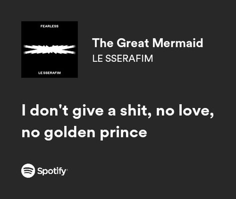 le sserafim the great mermaid spotify lyrics Le Sserafim Mermaid, Le Sserafim The Great Mermaid, Le Sserafim Poster Black And White, Le Sserafim Spotify Lyrics, Le Sserafim Lyrics Wallpaper, The Great Mermaid Lesserafim, Le Sserafim Quotes, Lesserafim Lyrics, Le Sserafim Lyrics