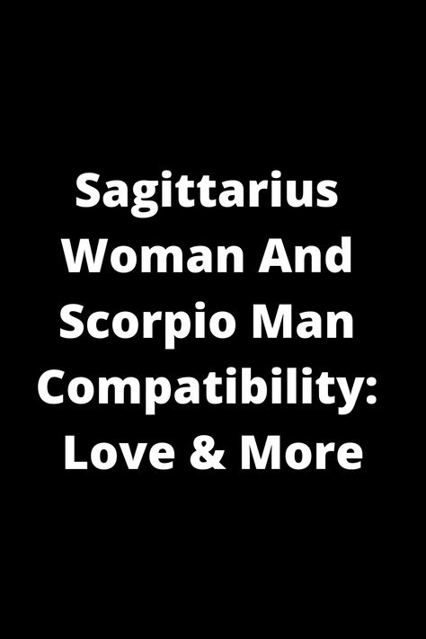 Explore the unique compatibility between a Sagittarius woman and Scorpio man in love and more. Learn about their strengths, challenges, and how they can navigate their relationship successfully. Discover insights into this dynamic pairing and how they can grow together. Whether you're a Sagittarius woman or Scorpio man, this pin offers valuable guidance on understanding and nurturing your connection. Scorpio Man In Love, Scorpio Men In Love, Sagittarius Woman, Polar Opposites, Scorpio Man, Relationship Compatibility, Scorpio Love, Sagittarius Women, Emotional Needs