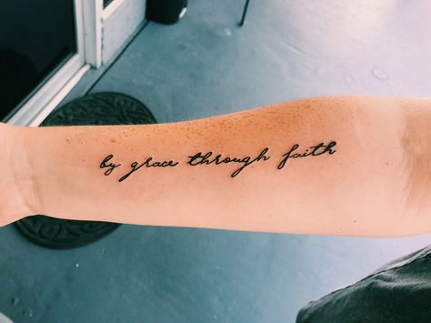 Faith Tattoo Quotes, Faith Grace Tattoo, Grace And Faith Tattoo, Faith And Grace Tattoo, Christian Word Tattoo Ideas, Great Is Your Faithfulness Tattoo, Saved By Grace Through Faith Tattoo, Ephesians 2:8-9 Tattoo, Ephesians 2:8 Tattoo