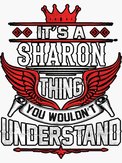 "Sharon Name - Its a Sharon Thing You Wouldn't Understand - Gift For Sharon" Sticker for Sale by AntonioKowatsch | Redbubble Sebastian Name, Layla Name, Hazel Name, Benjamin Name, Samantha Name, Logan Name, Tyler Name, Amelia Name, Sofia Name