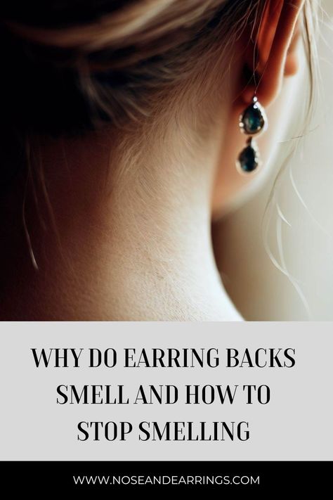 Earring Backs Smell Proper Hygiene, Girl Tips, The Gathering, Earring Backs, Unique Earrings