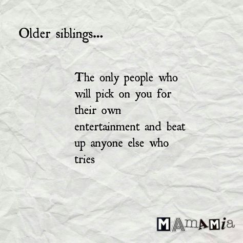 Truth about older siblings! Older Sibling Problems, Family Breakup, Funny Siblings Quote, Happy Sibling Day, Twd Oc, Sibling Quotes, Motivational Poems, Siblings Funny, Older Sibling