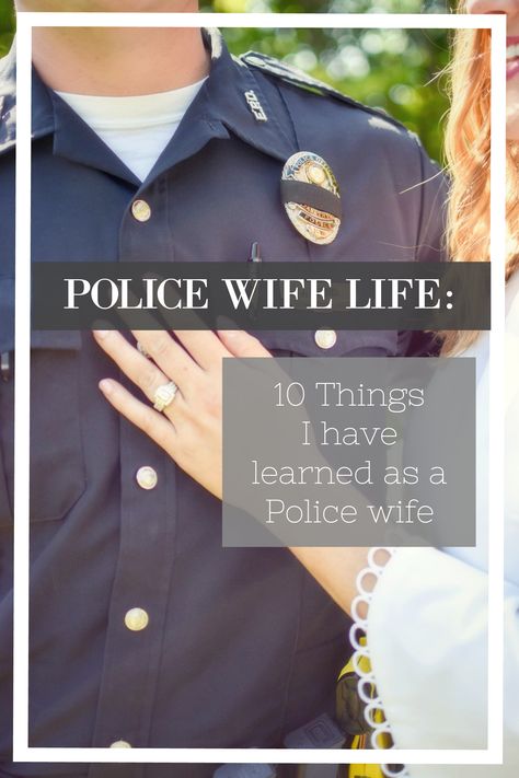 Police Wife Life: 10 Things I have learned as a Police Wife | Type A Style Blog Police Officer Wife Quotes, Police Wife Tattoo, Police Wife Quotes, Police Officer Boyfriend, Cop Wedding, Police Officer Wedding, Police Husband, Law Enforcement Wife, Police Tattoo