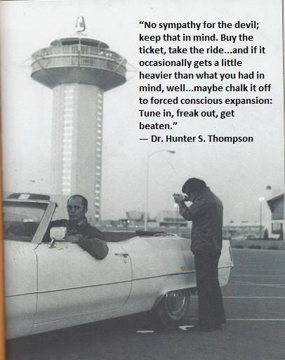 "Tune in freak out get beaten." - Hunter S. Thompson Hunter S Thompson Quotes, Hunter Thompson, Sympathy For The Devil, Rhapsody In Blue, Hunter S Thompson, Inspirational Love, Hunter S, Fear And Loathing, Gambling Quotes