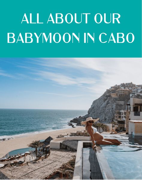 Babymooning in Cabo - JetsetChristina Cabo Babymoon, Mexico Babymoon, Cabo Vacation, Cabo Mexico, San Lucas Mexico, Cabo San Lucas Mexico, Best Sunscreens, Babymoon, Plunge Pool