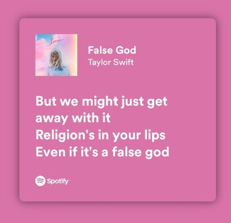 False God Lyrics, False God Taylor, False God, Taylor Swift Song Lyrics, Taylor Lyrics, Love You Very Much, Girls Music, Big Mouth, Taylor Swift Songs