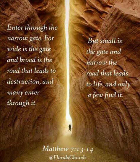 Narrow Road Bible Verse, Narrow Is The Gate, Enter Through The Narrow Gate, Narrow Gate Bible, The Narrow Gate, Narrow Road, Heaven Art, Verses Quotes, Scripture Study