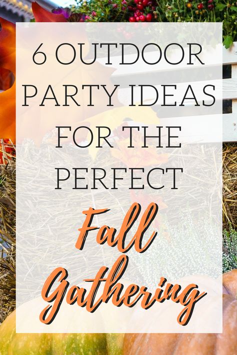 6 Outdoor Party Ideas for the Perfect Fall Gathering Outdoor Fall Birthday Party Activities, Outside Fall Party Ideas, Fall Festival Birthday Party Ideas, Fall Outdoor Gathering Ideas, Fall Barbeque Ideas, Girls Fall Party Ideas, Fall Bbq Party Food, Fall Outdoor Dinner Party Food, Fall Barbecue Party