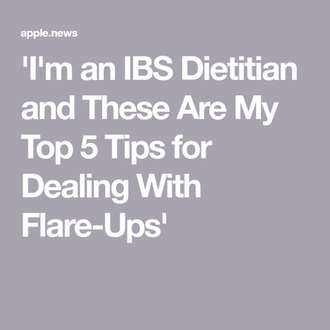 'I'm an IBS Dietitian and These Are My Top 5 Tips for Dealing With Flare-Ups' Ibs Flare Up Remedies, Ibs Diet Recipes, Ibd Diet, Ibd Symptoms, Ibs Flare Up, Ibs Diet, Ibs Recipes, What Can I Eat, Feeling Better