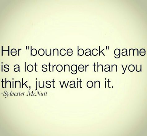 ˚°◦ღ...her bounce back game Bounce Back Quotes, Back Quotes, Game Quotes, Stronger Than You Think, Spiritual Truth, I Love The Beach, Just Wait, Bounce Back, Strong Quotes