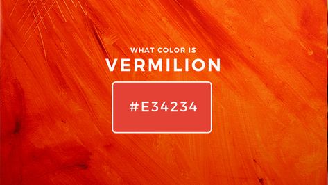 Vermillion Color Palette, Vermillion Color, Vermilion Color, Persimmon Color, Types Of Red, Red Pigment, Hindu Culture, Color Scale, European Paintings