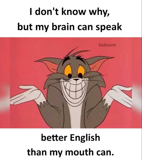 I don't know why, but my brain can speak better English than my mouth can. #funny #memes #meme #funnymemes #lol #dankmemes #comedy #fun #love #memesdaily #follow #like #humor #english #mouth #brain English Teacher Memes, English Language Jokes, Speak Better English, Humor English, Study Language, Teacher Memes Funny, Language Jokes, English Comedy, Class Memes