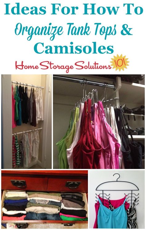 Several ideas for how to organize tank tops and camisoles in your closet or drawers {on Home Storage Solutions 101} #ClosetOrganization #OrganizeClothes #ClothesOrganization Tank Top Storage Ideas, Organizing Tank Tops, Organize Tank Tops, Clothes Closet Organization Ideas, Tank Top Organization, Tank Top Storage, Boys Bedroom Storage, Clothing Tricks, Closet Storage Organization