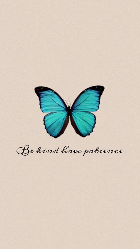 Be kind to everyone not matter, and have patience as well Have Patience, Be Kind To Everyone, Having Patience, Be Kind, Matter, Quotes