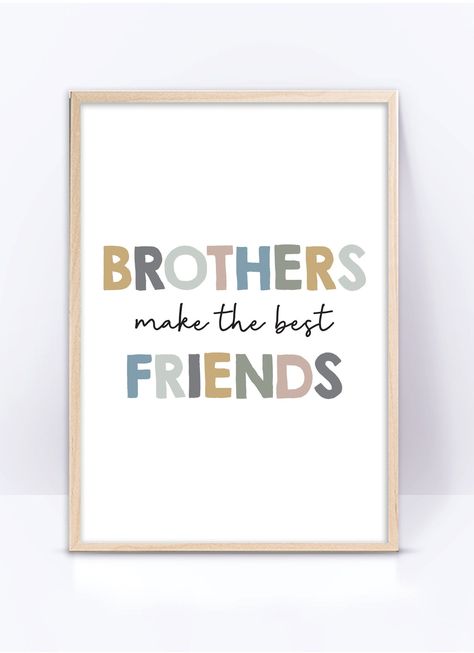 Boys Room Art Wall, Brothers Make The Best Friends, Kids Room Quotes Wall Art, Boy Room Quotes, Brother Room, Brothers Quotes, Playroom Quotes, Playroom Printables, Printable Kids Wall Art