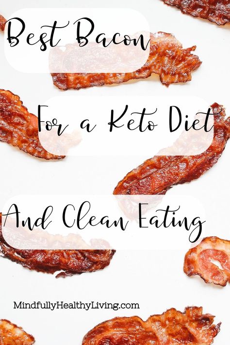 A pinterest optimized image of A white background with several cooked slices of bacon placed evenly throughout with a black text and white transparent background to the text. The text reads Best Bacon for a Keto Diet and Clean Eating Mindfullyhealthyliving.com Healthy Bacon Alternatives, Keto Friendly Vegetables, Strict Keto, Perfect Bacon, Dirty Keto, Keto Bacon, Uncured Bacon, Best Bacon, Clean Keto