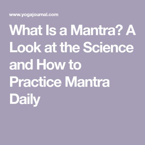 What Is a Mantra? A Look at the Science and How to Practice Mantra Daily What Is A Mantra, Hail Mary Prayer, Sanskrit Mantra, Yoga Mantras, Meditation Mantras, University Studying, Om Namah Shivaya, Kundalini Yoga, Neuroscience