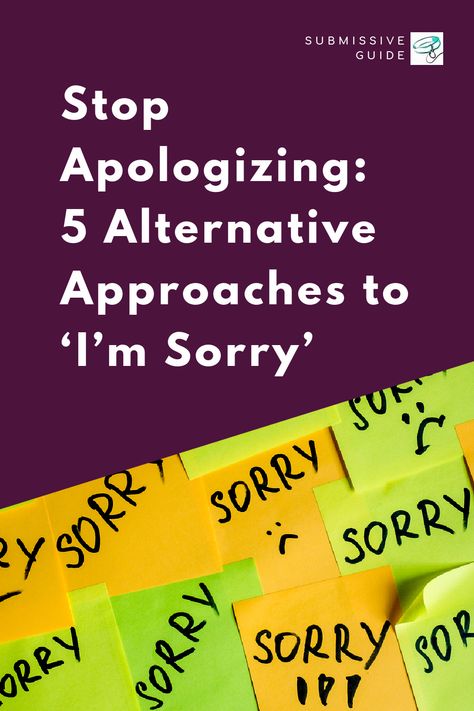 Unique Ways To Say Sorry, Another Way To Say Sorry, Why Do I Say Sorry So Much, Im Sorry For Being Difficult, Ig Fillers, Ways To Say Sorry, Gratitude Attitude, Stop Apologizing, Ways To Say Said