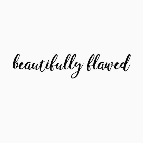 Beautifully Flawed Tattoo Words, Tattoo Sayings Meaningful, Tattoo Ideas For Overthinkers, Wrist Tattoo Ideas, Getting A Tattoo, Proverbs Quotes, Minimalist Tattoos, Wrist Tattoo, Confidence Quotes