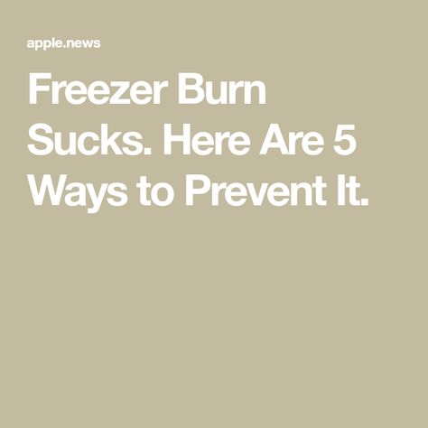 Freezer Burn Sucks. Here Are 5 Ways to Prevent It. Freezer Burn, Food Waste, 5 Ways, Frozen