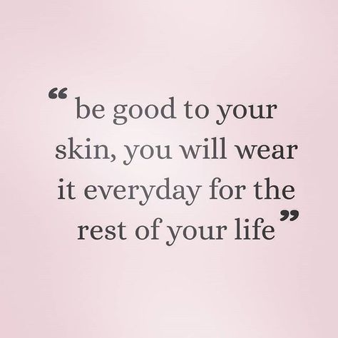 Inspirational beauty quote"Be good to your skin, you will wear it everyday for the rest of your life" /Get more qoutes, tips, and inspiration from Estala Skin Care! #inspirational#beauty#qoutes Esthetician Quotes, Skins Quotes, Beauty Quotes Inspirational, Beauty Skin Quotes, Pmd Beauty, Skin Facts, Skin Care Business, Body Shop At Home, Skincare Quotes