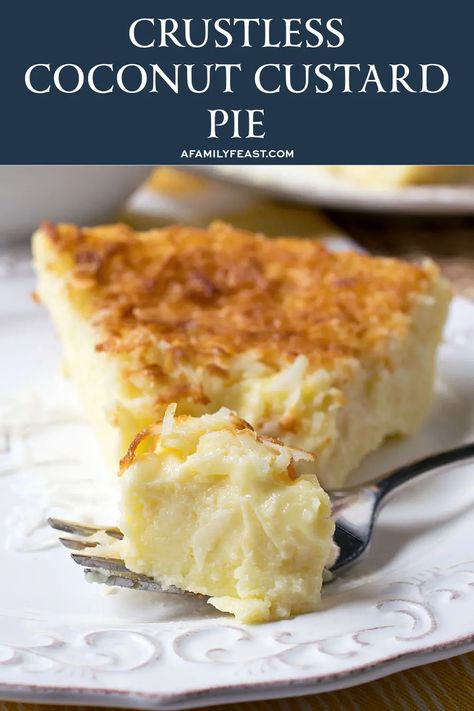 Crustless Coconut Custard Pie - A Family Feast® Crustless Coconut Pie Recipe, Crustless Custard Pie, Crustless Custard, Custard Pie Recipe Easy, Impossible Coconut Pie, Crustless Pie, Jiggly Cheesecake, French Coconut Pie, Coconut Pie Recipe