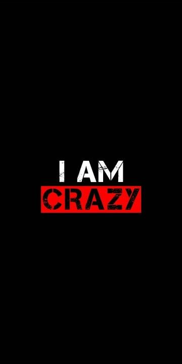 I Am Crazy Wallpaper, Dark Crazy Wallpaper, Crazy Wallpaper Backgrounds, Crazy Backgrounds, I Am Crazy, Phone Lock Screen Wallpaper, Textures Art, Swag Quotes, Desktop Wallpaper Design