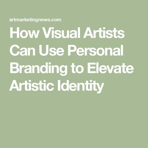 How Visual Artists Can Use Personal Branding to Elevate Artistic Identity Artist Brand Identity, Personal Branding Design, Artist Branding, Brand Story, Artist Statement, Art Event, Visual Content, Unique Logo, Online Portfolio