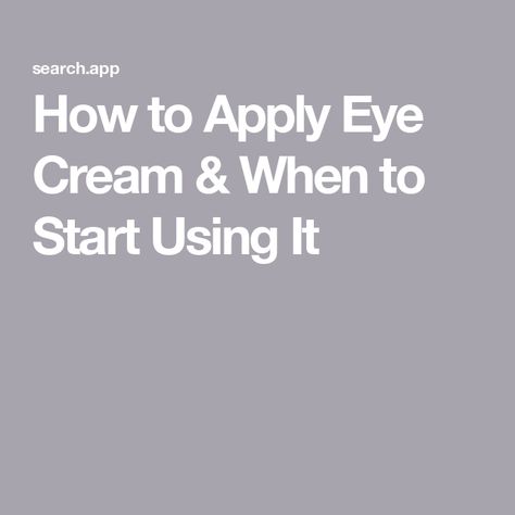 How to Apply Eye Cream & When to Start Using It When To Apply Eye Cream, Applying Eye Cream, Acne Hyperpigmentation, Beauty Quiz, Crayon Lipstick, Blush Contour, Cream Serum, Acne Breakout, Lip Crayons