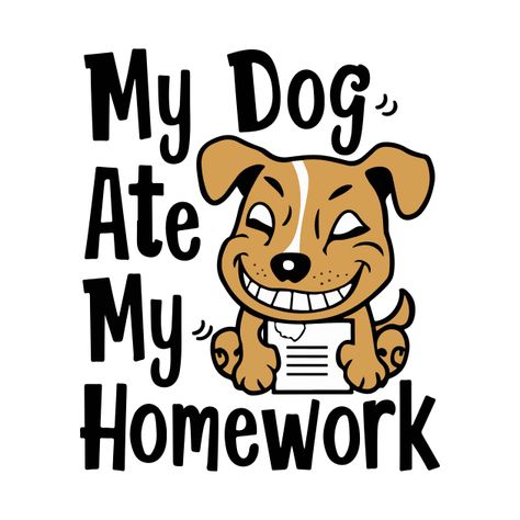 Check out this awesome 'My+dog+ate+my+homework' design on @TeePublic! Dog Ate My Homework, Music Humor, Funny Movies, Dog Eating, Kids Stickers, Dog Tshirt, Anime Movies, My Dog, Phone Case Stickers