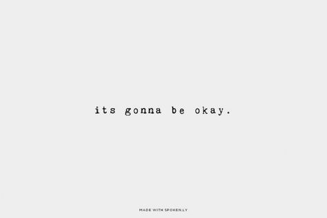 Okay Tattoo, Ocd Quotes, Just Breathe Tattoo, Its Gonna Be Ok, Its Okay Quotes, Lies Quotes, Gonna Be Okay, Its Gonna Be Okay, Relationship Tattoos