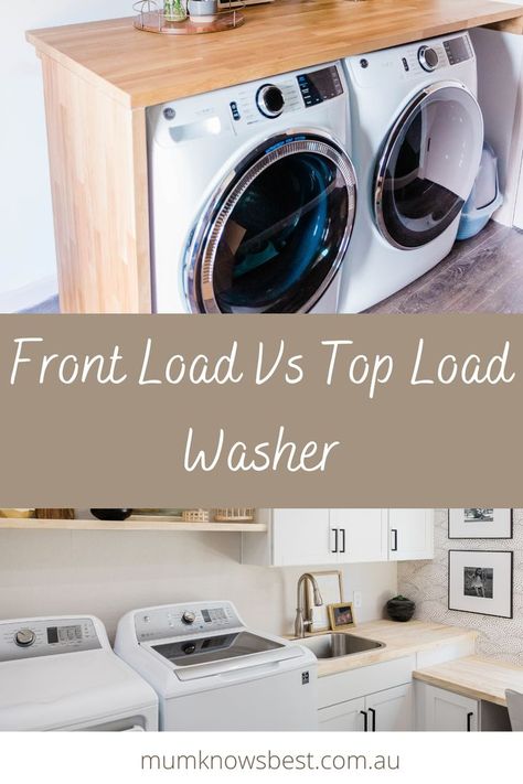 Front load vs top load washer - by Mum Knows Best Top Load Washing Machine, Front Loading Washing Machine, Farmhouse Kitchen Design, Front Load Washer, Washing Machines, Laundry Room Decor, Farmhouse Kitchen, Nice Tops, Laundry Room