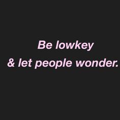 Be Lowkey, How To Be Mysterious, Mysterious Quotes, Crushing On Someone, Crush Quotes, Social Media Tips, Low Key, Beauty Fashion, Relationship Quotes