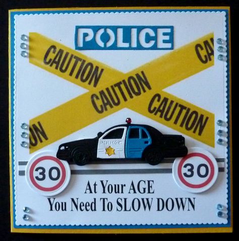 S286 30th Hand made Birthday card using police dies Birthday Puns, Police Birthday, Male Birthday, Creating Cards, Birthday Cards For Men, Birthday Cards Diy, Honey Pot, Policeman, Male Cards