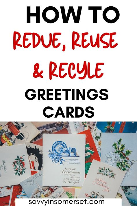 How To Reduce, Reuse and Recycle Greetings Cards - Savvy in Somerset Recycle Cards Ideas, Recycled Cards Ideas, Recycle Greeting Cards, Recycled Cards, Reuse And Recycle, Free Greeting Cards, Reduce Reuse Recycle, Reduce Reuse, Reuse Recycle