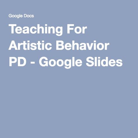 Teaching For Artistic Behavior PD - Google Slides Teaching For Artistic Behavior Lesson Plans, Teaching Artistic Behaviors, Teaching For Artistic Behavior, Tab Classroom, Art Room Rules, Crafts Wallpaper, Tab Art, Room Rules, Arts And Crafts Wallpaper