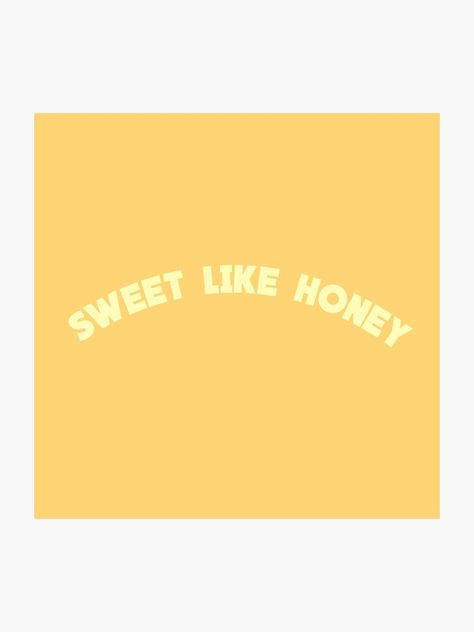 "Sweet Like Honey" Photographic Print by avalonandaiden | Redbubble Sweet Like Honey, Photographic Print, Phone Wallpaper, Honey, Love You, Home Decor Decals, Collage, Yellow, For Sale