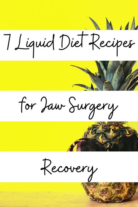 Post Jaw Surgery Food, Mouth Surgery Food, Liquid Diet For Surgery Pre Op, Post Jaw Surgery Liquid Diet, Liquid Diet After Jaw Surgery, Liquid Meals After Jaw Surgery, Soft Food After Surgery, Wired Jaw Recipes Liquid Diet, Liquid Foods After Surgery